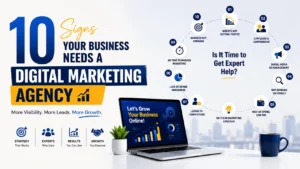 10 signs your business needs a digital marketing agency, including low traffic, poor SEO rankings, low leads, weak social media engagement, and slow business growth.