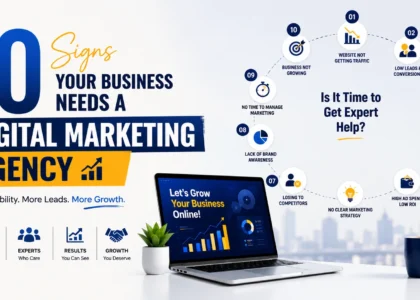 10 signs your business needs a digital marketing agency, including low traffic, poor SEO rankings, low leads, weak social media engagement, and slow business growth.