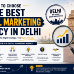 How to choose the best digital marketing agency in Delhi with tips on experience, services, client reviews, pricing, strategy, and business growth.